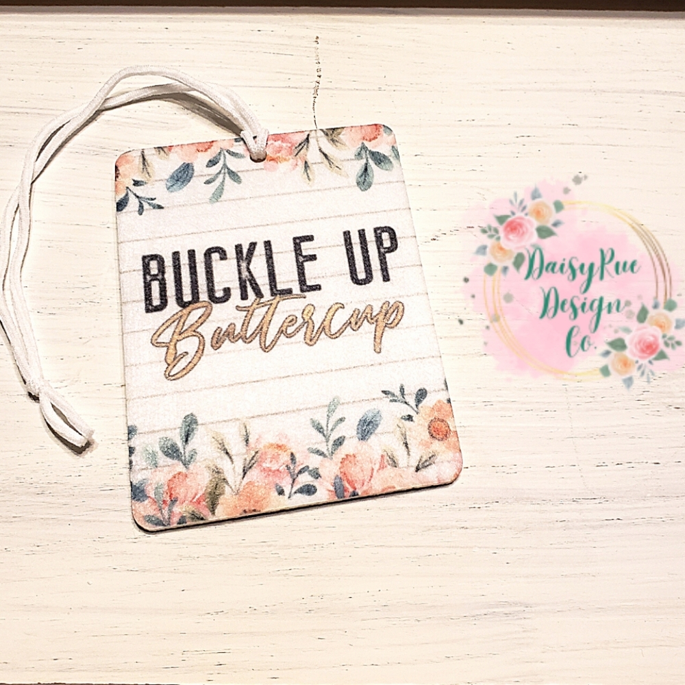 Buckle Up Buttercup Felt Car Air Freshener